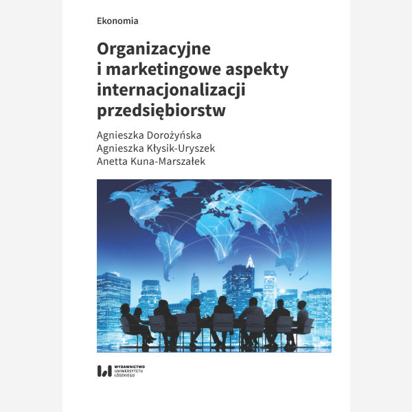 Organizacyjne i marketingowe aspekty internacjonalizacji przedsiębiorstw
