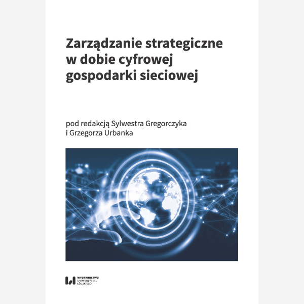 Zarządzanie strategiczne w dobie cyfrowej gospodarki sieciowej