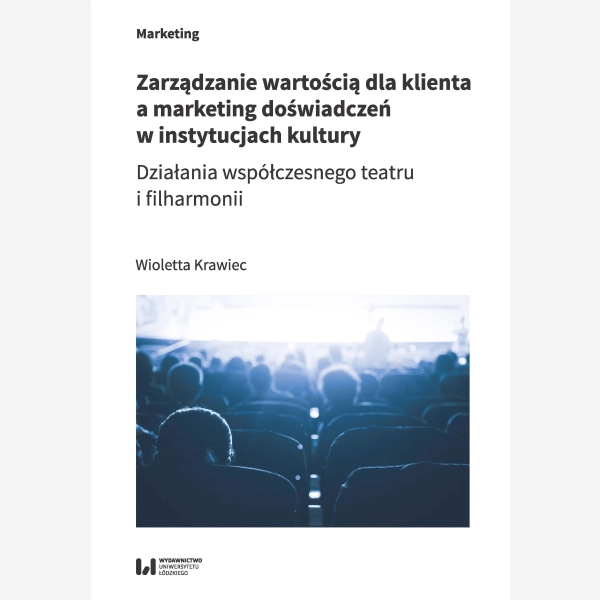 Zarządzanie wartością dla klienta a marketing doświadczeń w instytucjach kultury