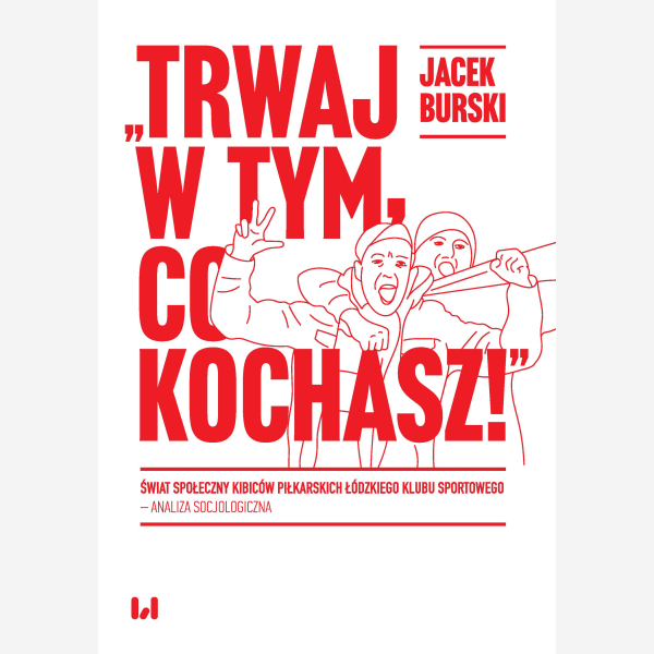 „Trwaj w tym, co kochasz!”