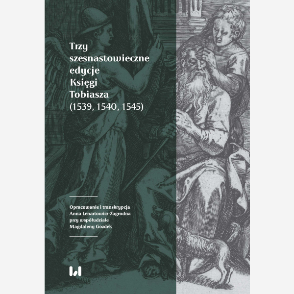 Trzy szesnastowieczne edycje Księgi Tobiasza (1539, 1540, 1545)