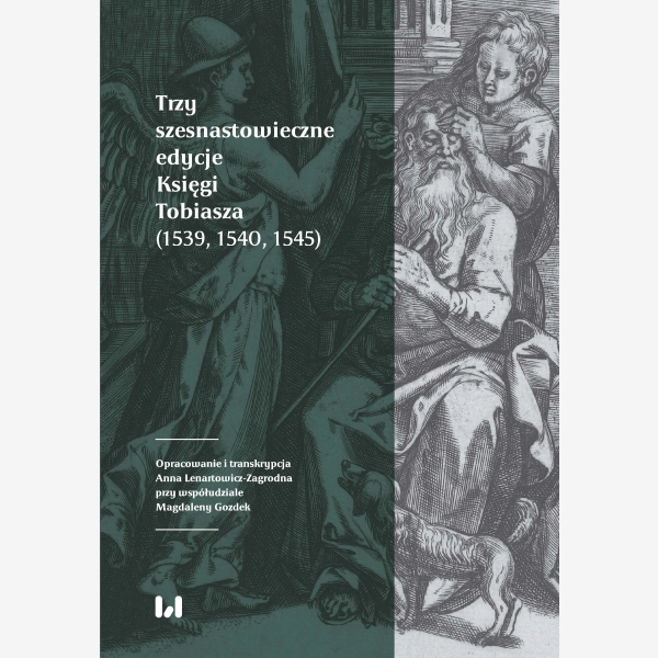 Trzy szesnastowieczne edycje Księgi Tobiasza (1539, 1540, 1545)