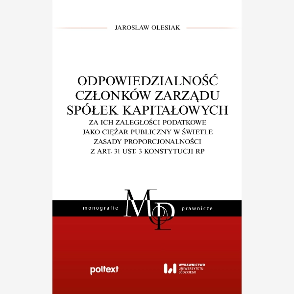 Odpowiedzialność członków zarządu spółek kapitałowych za ich zaległości podatkowe jako ciężar publiczny w świetle zasady proporcjonalności z art. 31 u