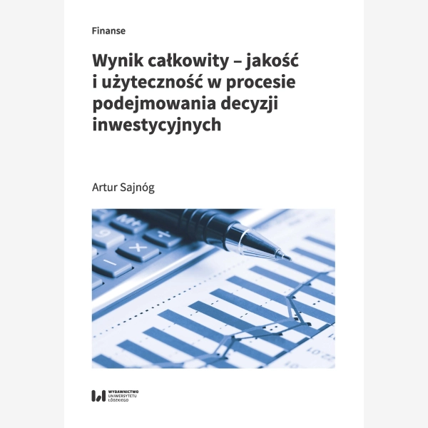 Wynik całkowity – jakość i użyteczność w procesie podejmowania decyzji inwestycyjnych