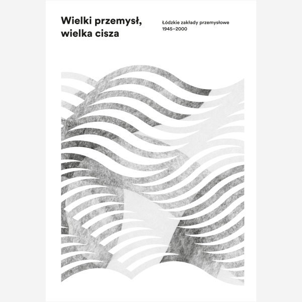 Wielki przemysł, wielka cisza