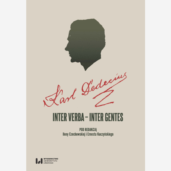 Karl Dedecius. Inter verba – inter gentes