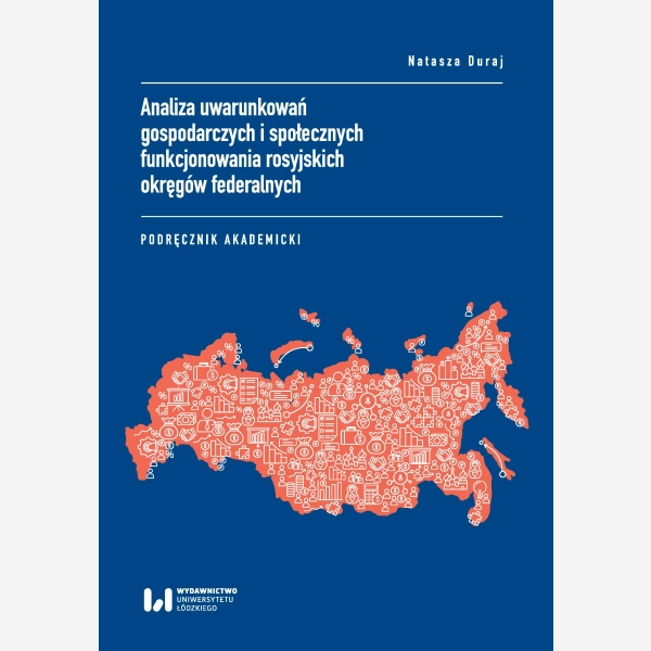 Analiza uwarunkowań gospodarczych i społecznych funkcjonowania rosyjskich okręgów federalnych