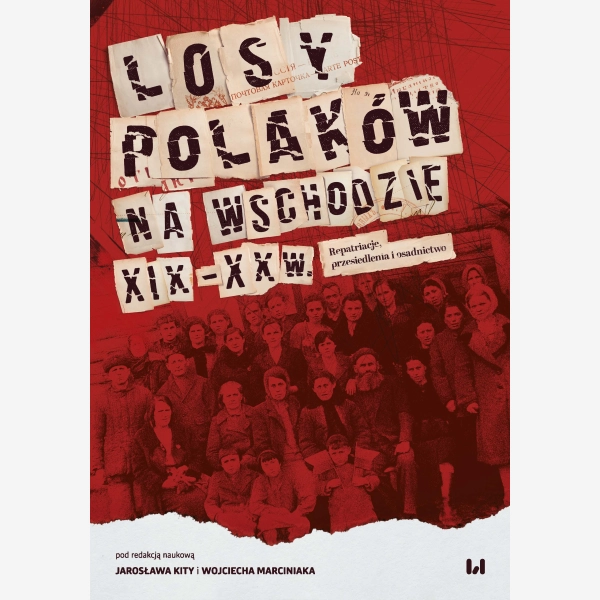 Losy Polaków na Wschodzie XIX–XXI wiek