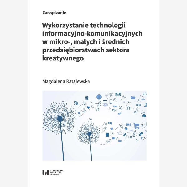 Wykorzystanie technologii informacyjno-komunikacyjnych w mikro-, małych i średnich przedsiębiorstwach sektora kreatywnego