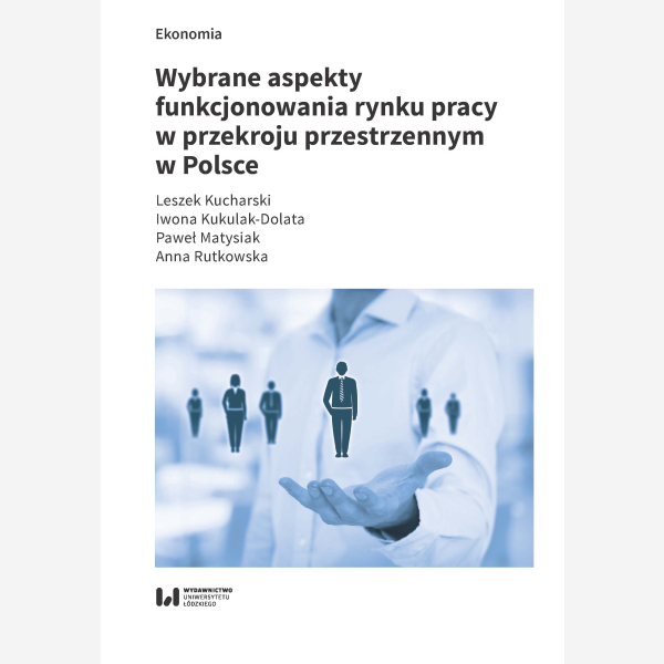 Wybrane aspekty funkcjonowania rynku pracy w przekroju przestrzennym w Polsce