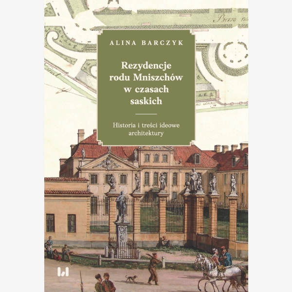Rezydencje rodu Mniszchów w czasach saskich