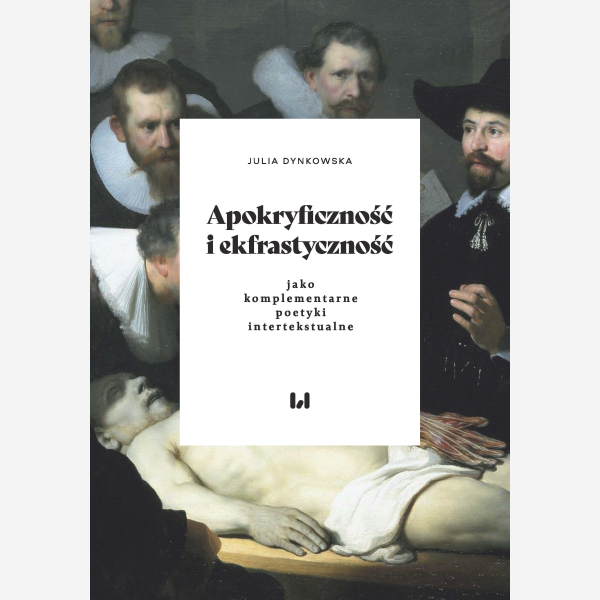 Apokryficzność i ekfrastyczność jako komplementarne poetyki intertekstualne