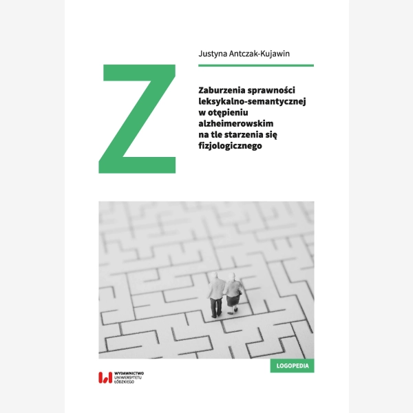 Zaburzenia sprawności leksykalno-semantycznej w otępieniu alzheimerowskim na tle starzenia się fizjologicznego