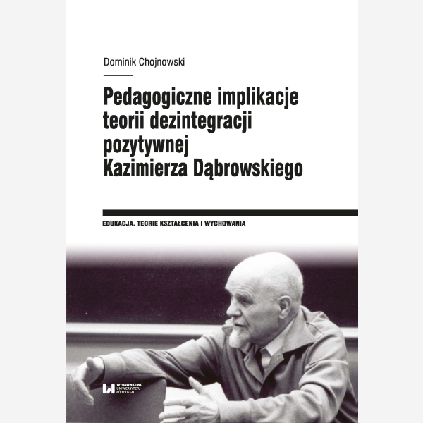 Pedagogiczne implikacje teorii dezintegracji pozytywnej Kazimierza Dąbrowskiego