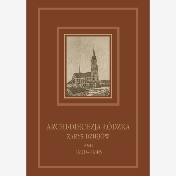 Archi/diecezja Łódzka. Zarys dziejów