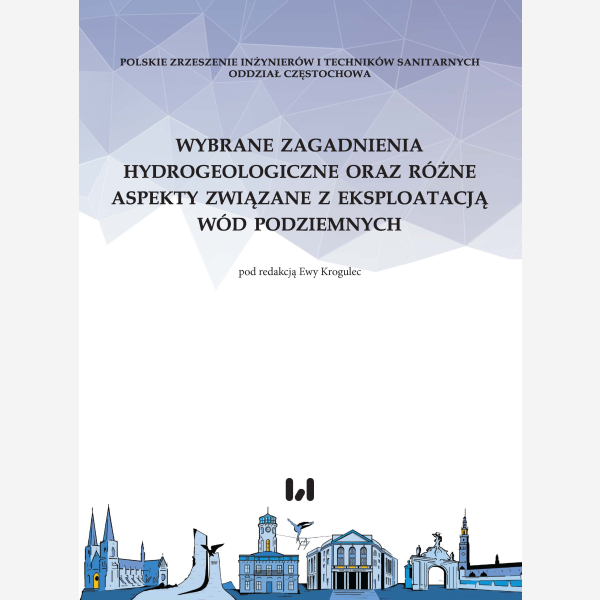 Wybrane zagadnienia hydrogeologiczne oraz różne aspekty związane z eksploatacją wód podziemnych