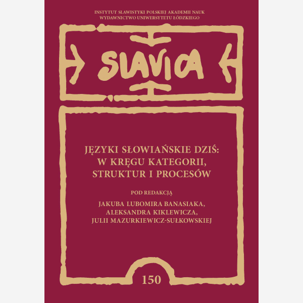 Języki słowiańskie dziś: w kręgu kategorii, struktur i procesów
