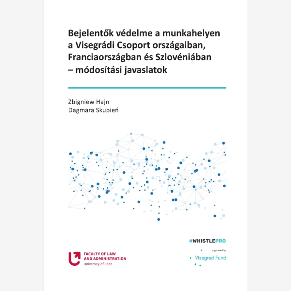 Bejelentők védelme a munkahelyen a Visegrádi Csoport országaiban, Franciaországban és Szlovéniában – módosítási javaslatok