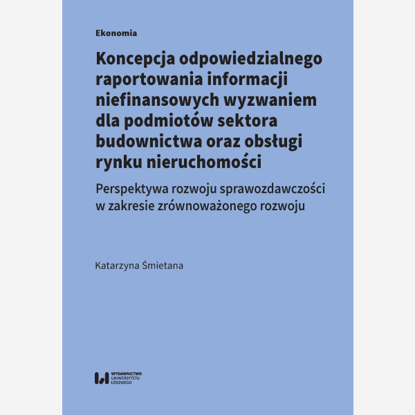 Koncepcja odpowiedzialnego raportowania informacji niefinansowych wyzwaniem dla podmiotów sektora budownictwa oraz obsługi rynku nieruchomości