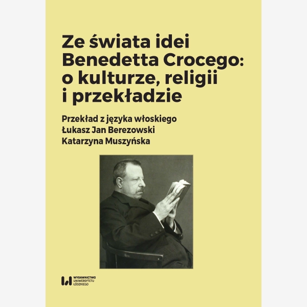 Ze świata idei Benedetta Crocego: o kulturze, religii i przekładzie