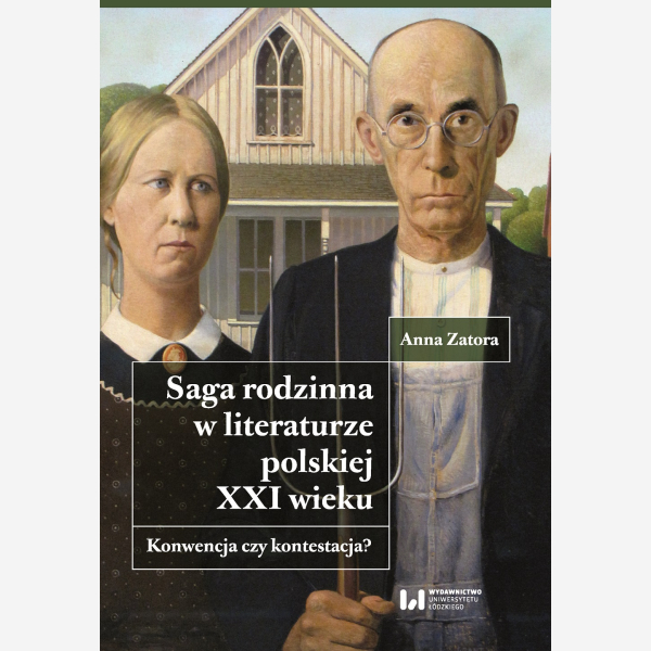 Saga rodzinna w literaturze polskiej XXI wieku. Konwencja czy kontestacja?