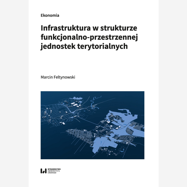 Infrastruktura w strukturze funkcjonalno-przestrzennej jednostek terytorialnych
