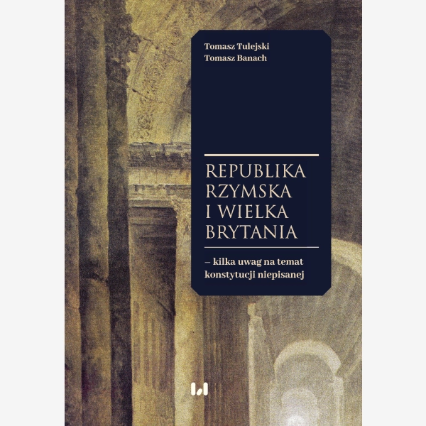 Republika Rzymska i Wielka Brytania – kilka uwag na temat konstytucji niepisanej
