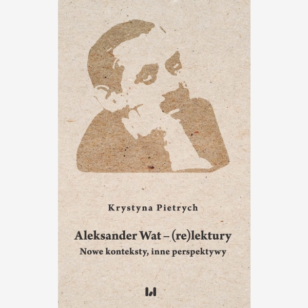 Aleksander Wat – (re)lektury