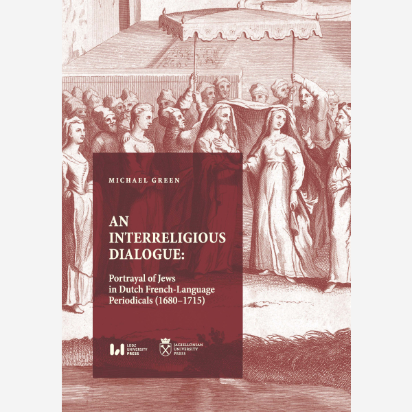 An Interreligious Dialogue: Portrayal of Jews in Dutch French-Language Periodicals (1680–1715)