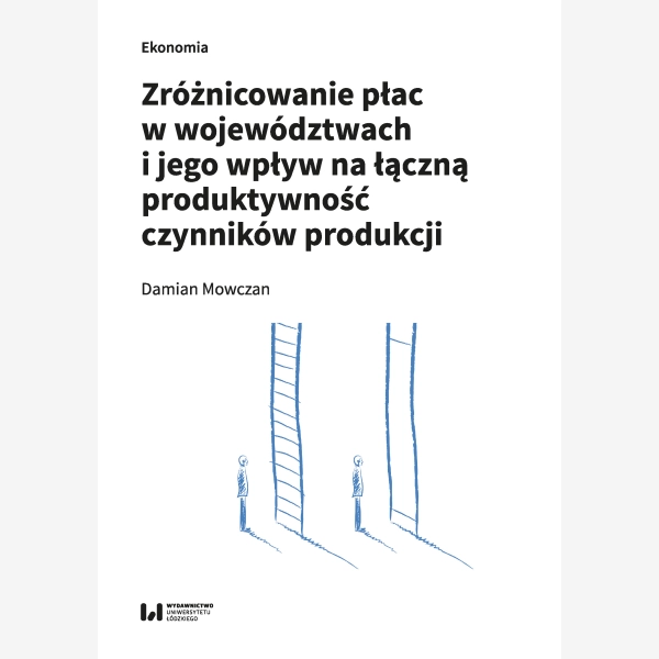 Zróżnicowanie płac w województwach i jego wpływ na łączną produktywność czynników produkcji