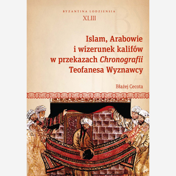 Islam, Arabowie i wizerunek kalifów w przekazach Chronografii Teofanesa Wyznawcy