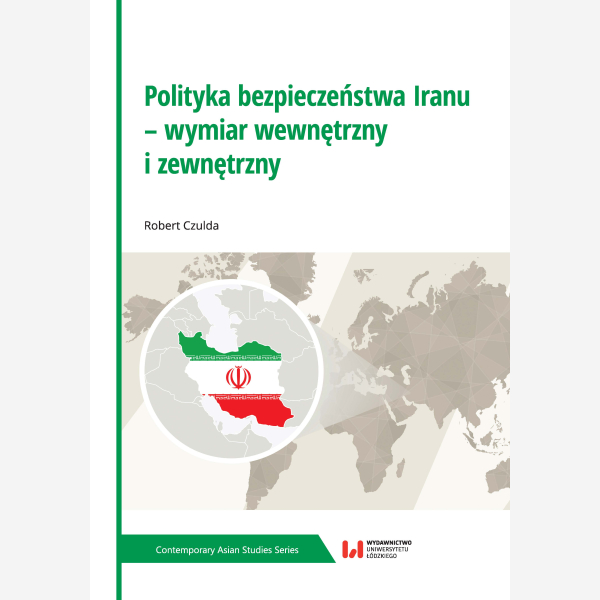 Polityka bezpieczeństwa Iranu – wymiar wewnętrzny i zewnętrzny
