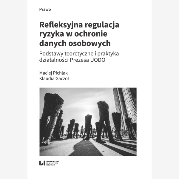 Refleksyjna regulacja ryzyka w ochronie danych osobowych