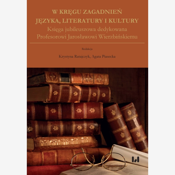 W kręgu zagadnień języka, literatury i kultury