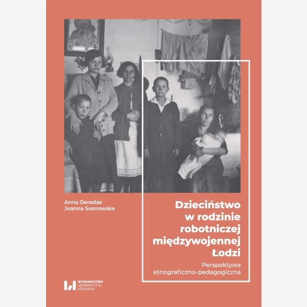 Dzieciństwo w rodzinie robotniczej międzywojennej Łodzi