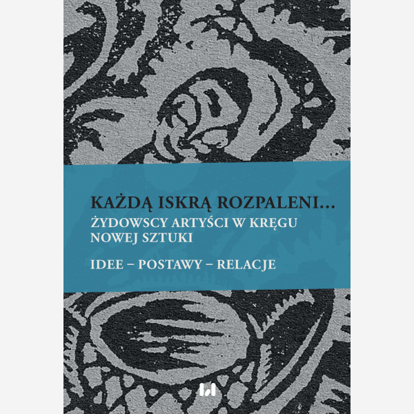 Każdą iskrą rozpaleni...