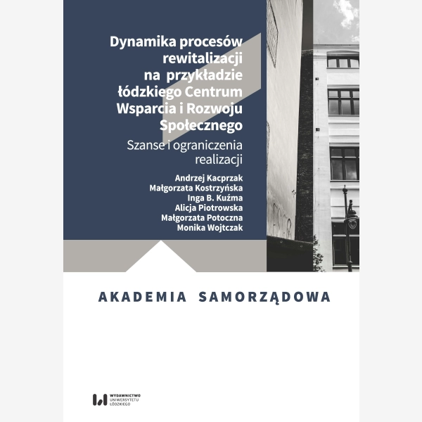 Dynamika procesów rewitalizacji na przykładzie Łódzkiego Centrum Wsparcia i Rozwoju
