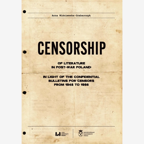 Censorship of Literature in Post-War Poland: In Light of the Confidential Bulletins for Censors from 1945 to 1956
