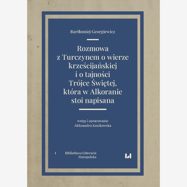 Rozmowa z Turczynem o wierze krześcijańskiej i o tajności Trójce Świętej, która w Alkoranie stoi napisana
