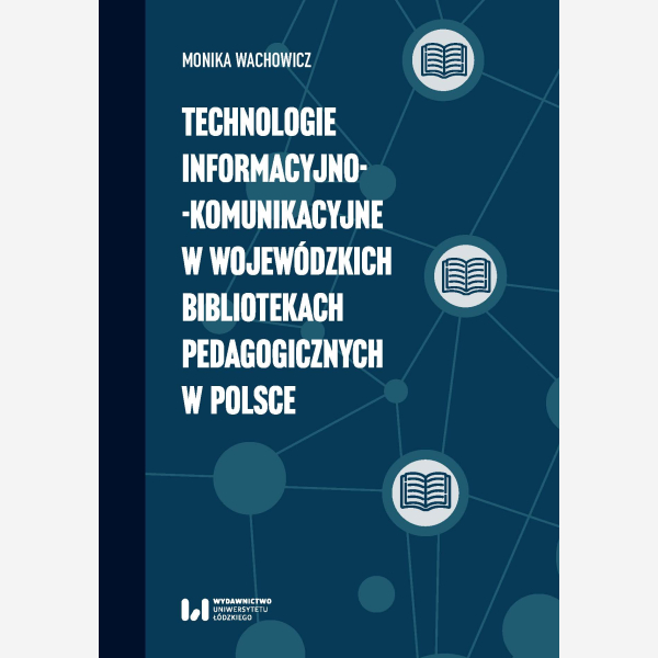 Technologie informacyjno-komunikacyjne w wojewódzkich bibliotekach pedagogicznych w Polsce