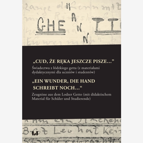 „Cud, że ręka jeszcze pisze…” / „Ein Wunder, die Hand schreibt noch…“