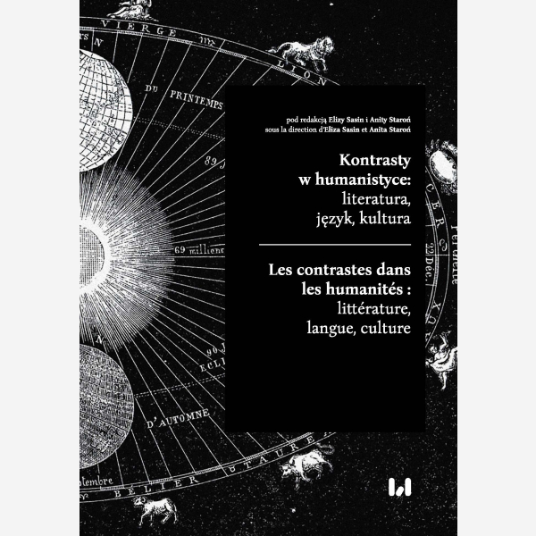 Kontrasty w humanistyce: literatura, język, kultura / Les contrastes dans les humanités : littérature, langue, culture