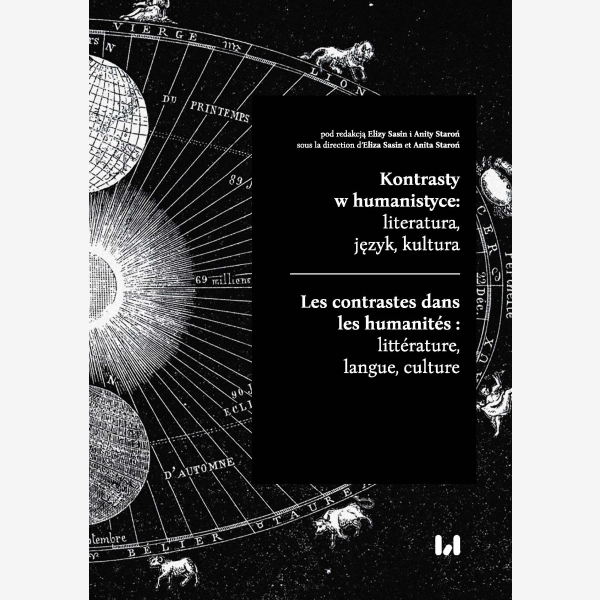 Kontrasty w humanistyce: literatura, język, kultura / Les contrastes dans les humanités : littérature, langue, culture