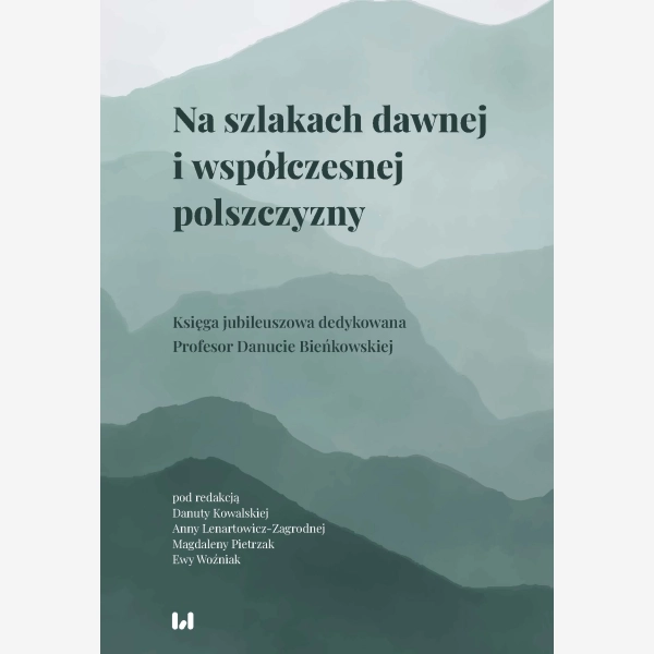 Na szlakach dawnej i współczesnej polszczyzny