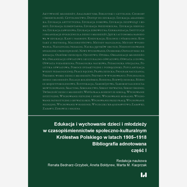 Edukacja i wychowanie dzieci i młodzieży w czasopiśmiennictwie społeczno-kulturalnym Królestwa Polskiego w latach 1905–1918