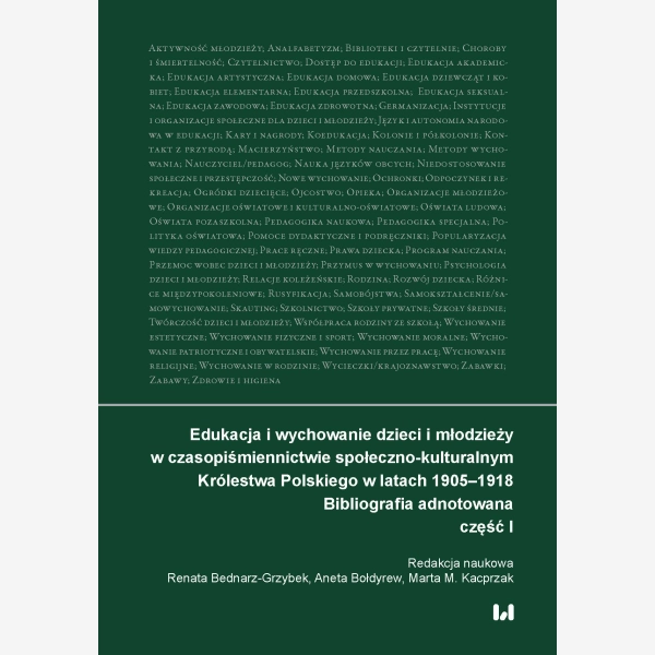 Edukacja i wychowanie dzieci i młodzieży w czasopiśmiennictwie społeczno-kulturalnym Królestwa Polskiego w latach 1905–1918