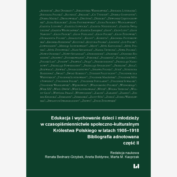 Edukacja i wychowanie dzieci i młodzieży w czasopiśmiennictwie społeczno-kulturalnym Królestwa Polskiego w latach 1905–1918