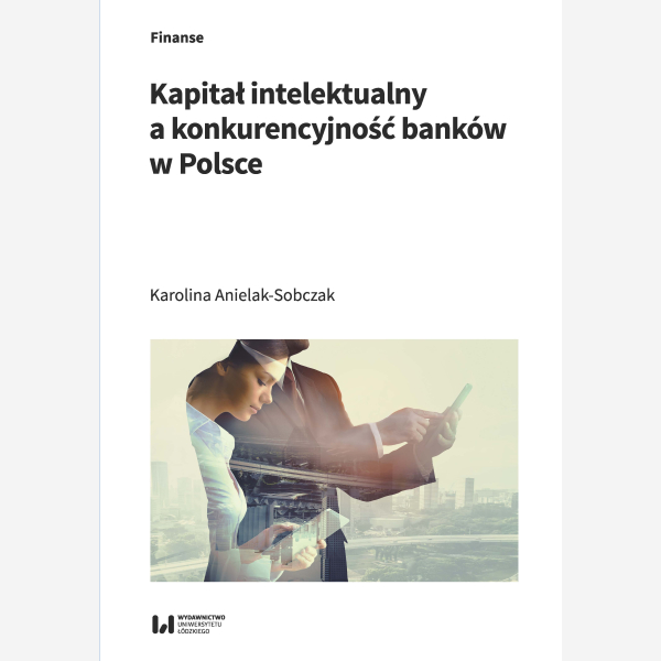 Kapitał intelektualny a konkurencyjność banków w Polsce