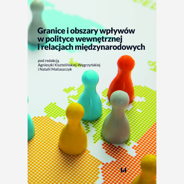 Granice i obszary wpływów w polityce wewnętrznej i relacjach międzynarodowych