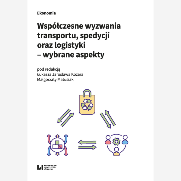 Współczesne wyzwania transportu, spedycji oraz logistyki – wybrane aspekty